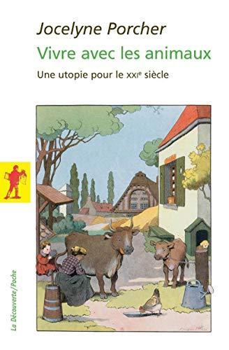 Jocelyne Porcher: Vivre avec les animaux : une utopie pour le XXIe siècle (French language, 2014)