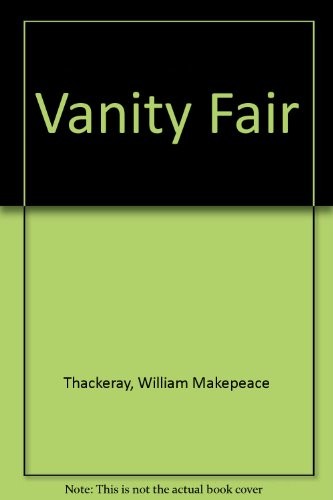 William Makepeace Thackeray: Vanity Fair (Paperback, 1989, Prentice Hall College Div, Prentice Hall)