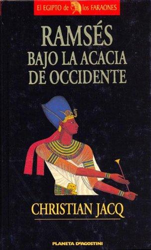 Christian Jacq: Ramses Bajo La Acacia de Occidente (Hardcover, Spanish language, Planeta Deagostini)