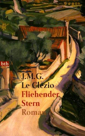Jean-Marie Gustave Le Clézio: Fliehender Stern. (Paperback, Btb Bei Goldmann)
