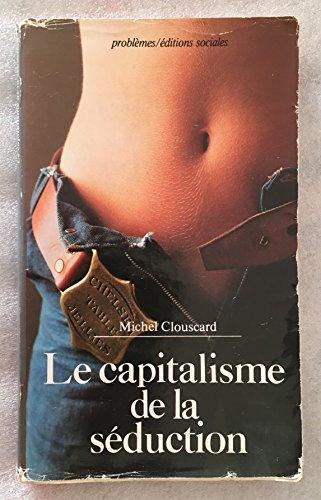 Michel Clouscard: Le capitalisme de la séduction (French language)