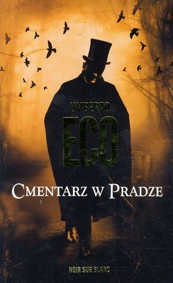 Umberto Eco: Cmentarz w Pradze (Polish language, 2011, Oficyna Literacka Noir sur Blanc)