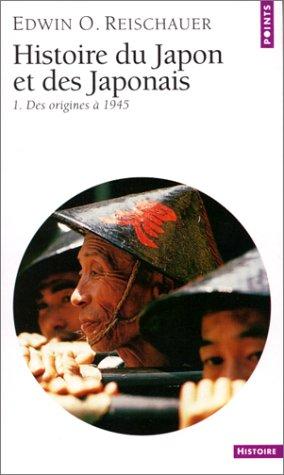 Edwin O. Reischauer: Histoire du Japon et des Japonais, tome 1 (Paperback, French language, 1973, Seuil)