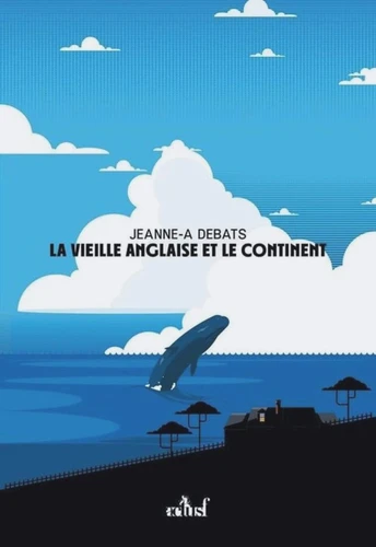 Jeanne-A Debats: La vieille anglaise et le continent (French language, 2026)
