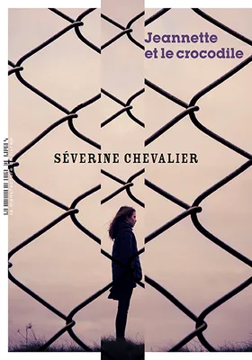 Séverine Chevalier: Jeannette et le crocodile (French language, 2022, Manufacture de livres)