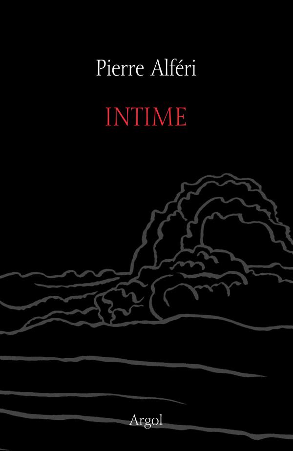 Pierre Alferi: Intime (French language, 2013, Argol)