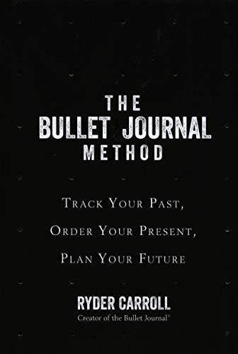 Ryder Carroll: The Bullet Journal Method (2018, HarperCollins)