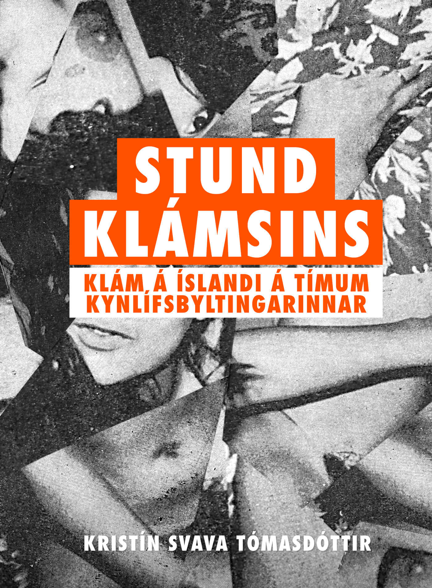 Kristín Svava Tómasdóttir: Stund klámsins : (Hardcover, icelandic language, 2018, Sögufélag)