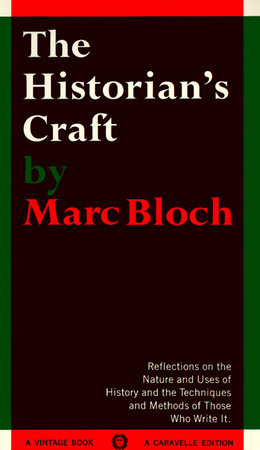 Marc Léopold Benjamin Bloch: The historian's craft (1964, Vintage Books.)