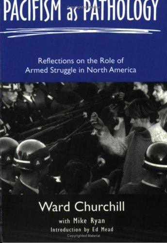 Ward Churchill: Pacifism as pathology (1998, Arbeiter Ring)