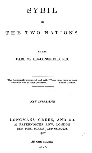Benjamin Disraeli: Sybil; Or, The Two Nations (1907, Longmans, Green)