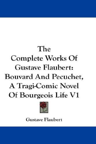 Gustave Flaubert: The Complete Works Of Gustave Flaubert (Hardcover, Kessinger Publishing, LLC)