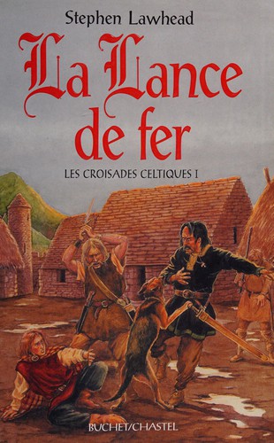 Stephen R. Lawhead, Isabelle Leymarie: Les Croisades celtiques, tome 1  (Paperback, 2000, Buchet Chastel)