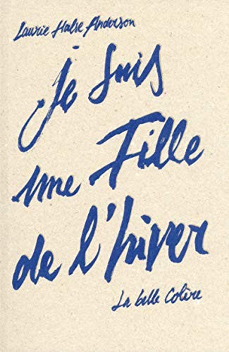 Laurie Halse Anderson: Je suis une fille de l'hiver (Paperback, 2016, La Belle Colère)