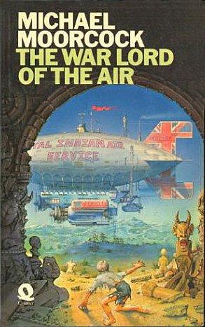 Michael Moorcock: Warlord of the Air (A Nomad of the Time Streams, Bk. 1) (Paperback, 1982, DAW)