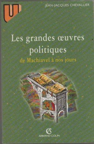 Jean-Jacques Chevallier: Les grandes oeuvres politiques de Machiavel à nos jours (French language, 1997, Armand Colin)