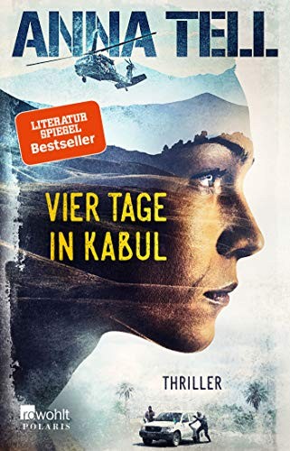 Anna Tell: Vier Tage in Kabul (Paperback, Rowohlt Taschenbuch)