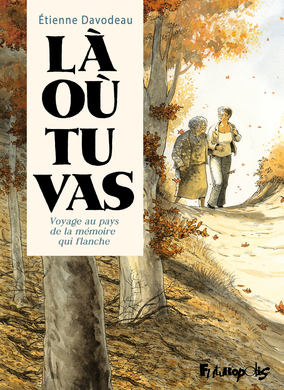 Étienne Davodeau: Là où tu vas (GraphicNovel, Futuropolis)