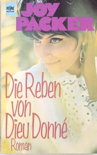 Joy Packer: Die Reben von Dieu donné (Paperback, German language, 1978, Heyne)