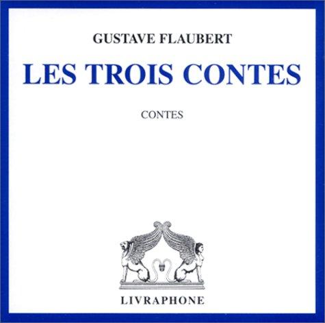 Gustave Flaubert, Jean-Marie Fonbonne: Trois contes (coffret 3 CD) (AudiobookFormat, French language, 2003, Livraphone)