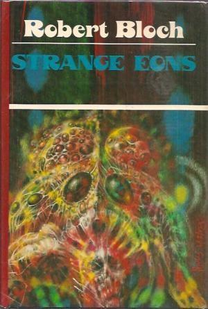 Robert Bloch: Strange eons (1978)