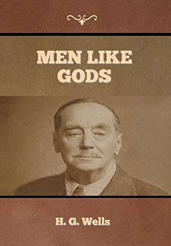 H. G. Wells: Men Like Gods (Hardcover, Bibliotech Press)