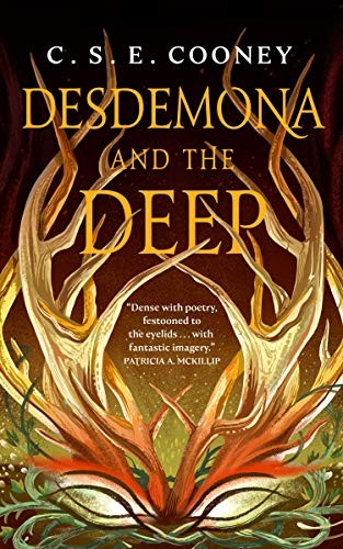 C. S. E. Cooney: Desdemona and the Deep (2019, Tor.com)