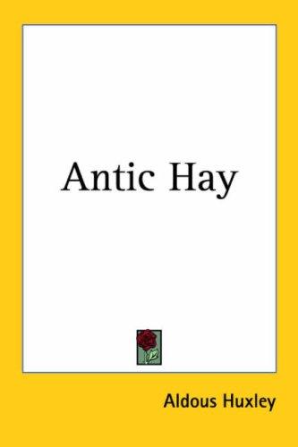 Aldous Huxley: Antic Hay (2005, Kessinger Publishing)