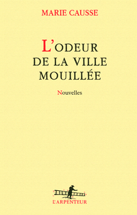 Marie Causse: L'odeur de la ville mouillée (Français language, Gallimard)