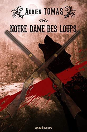 Adrien Tomas: Notre-Dame des loups (French language, 2014, Éditions Mnémos)