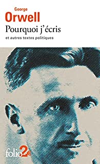 George Orwell: Pourquoi j'écris et autres textes politiques (Français language, Gallimard)
