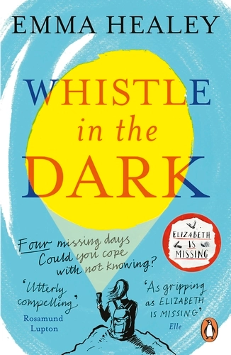 Emma Healey: Whistle in the Dark (2019, Penguin Books, Limited)