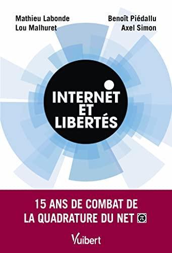 Mathieu Labonde, Lou Malhuret, Benoît Piedallu, Axel Simon: Internet et libertés (French language, 2022, Vuibert)