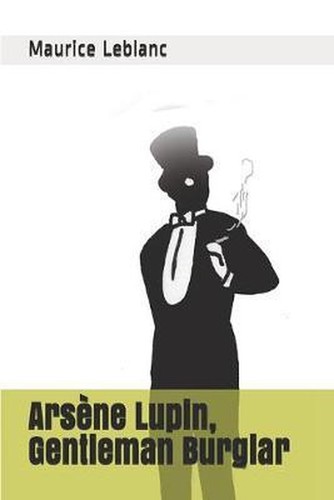 Maurice LeBlanc: Arsène Lupin, Gentleman Burglar (French language, 2020, Independently Published)