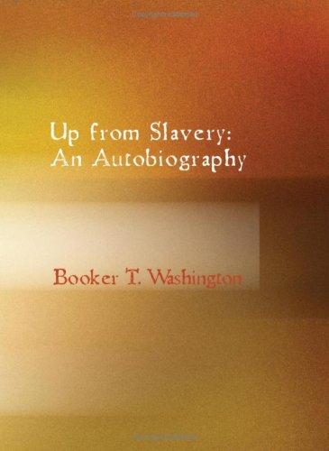 Booker T. Washington: Up from Slavery (Paperback, 2007, BiblioBazaar)