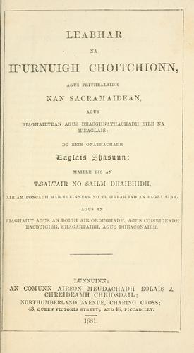 Church of England: Leabhar na h'Urnuigh Choitchionn, agus frithealaidh nan sacramaidean (Scottish Gaelic language, 1881, An Commun Airson Meudachadh Eolais a Chreideamh Chriosdail)