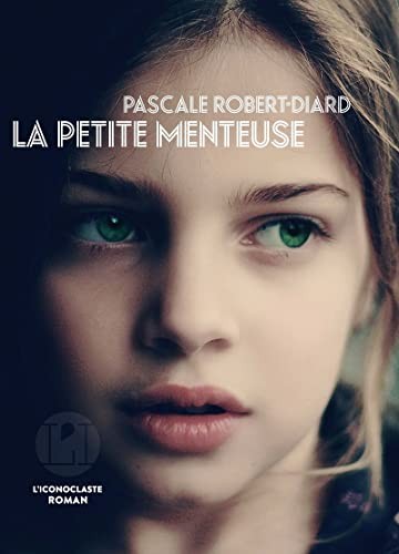 Pascale Robert-Diard: La Petite Menteuse (Paperback, ICONOCLASTE)