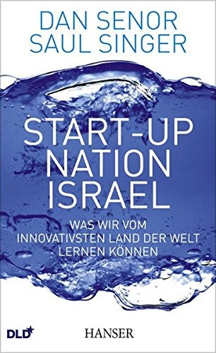 Dan Senor, Saul Singer: Start-up Nation Israel (Hardcover, Hanser, Carl GmbH + Co.)