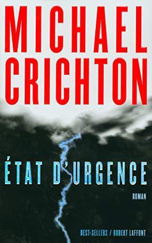 Michael Crichton, Michael Crichton, Michael Crichton, Patrick Berthon: État d'urgence (Paperback, French language, 2005, ROBERT LAFFONT)