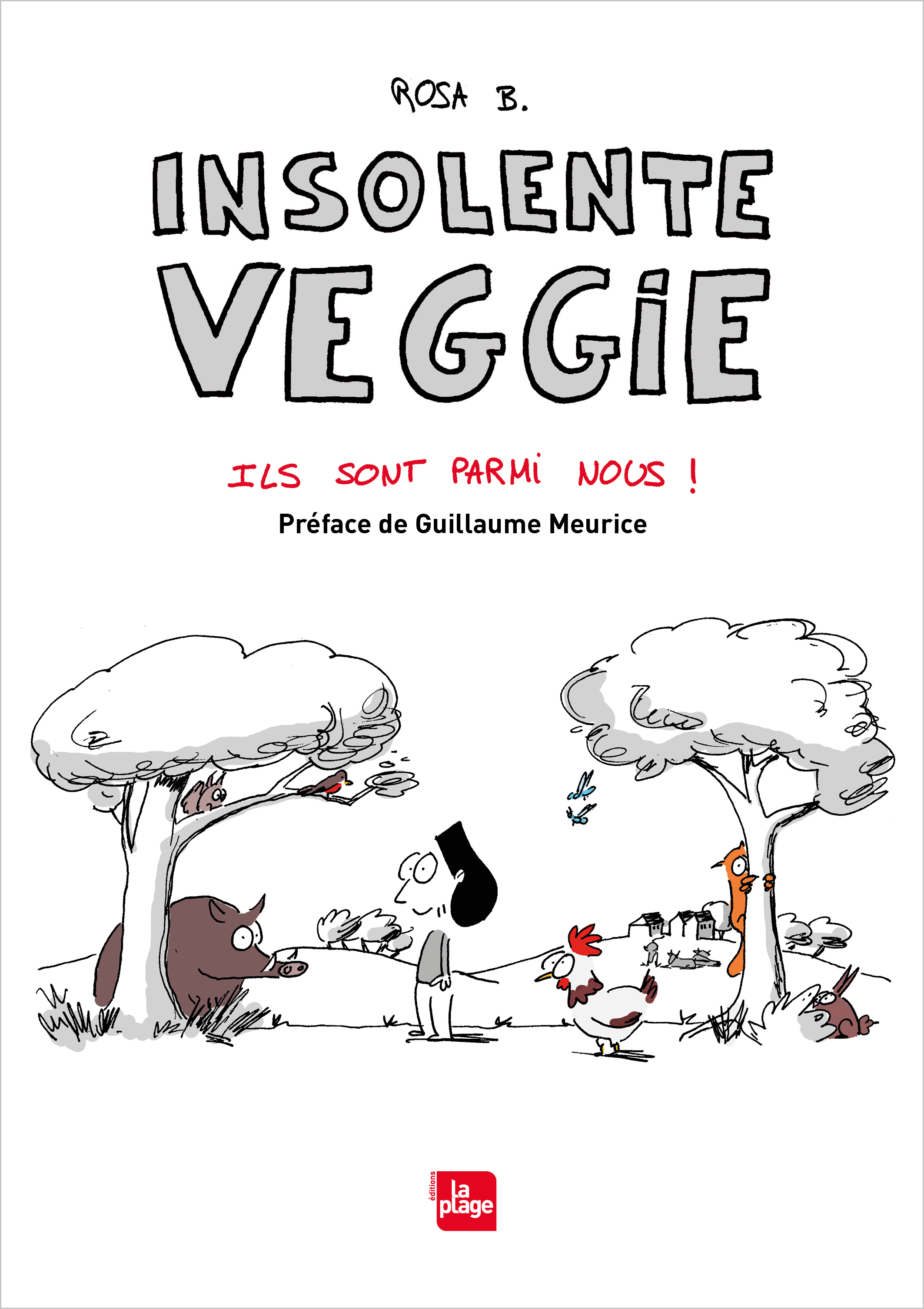 Rosa B.: Insolente Veggie - Ils sont parmi nous ! (Paperback, Français language, 2018, Editions La Plage)