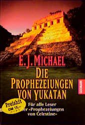 E.J.Michael: Die Prophezeihungen von Yukatan (Paperback, german language)
