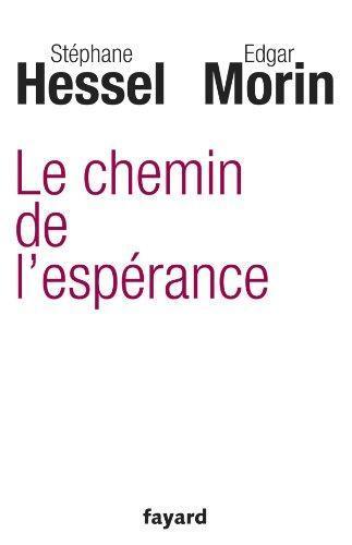Stéphane Hessel: Le chemin de l'espérance (Paperback, French language, 2011, Fayard)