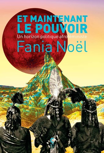 Fania Noël: Et maintenant le pouvoir - un horizon politique afroféministe (Hardcover, Français language, 2022, Cambourakis)