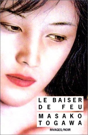 Masako Togawa: Le baiser de feu (Paperback, French language, 1990, Rivages)