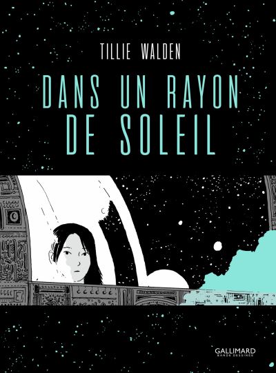 Tillie Walden: Dans un rayon de soleil (French language, Gallimard bd)