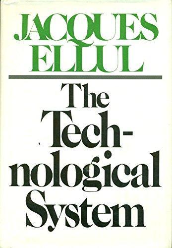 Jacques Ellul: Technological System (1980)