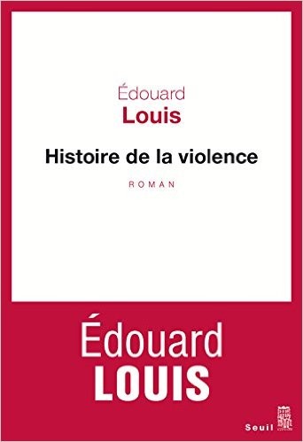 Édouard Louis: Histoire de la violence (Paperback, 2016, Seuil, SEUIL)