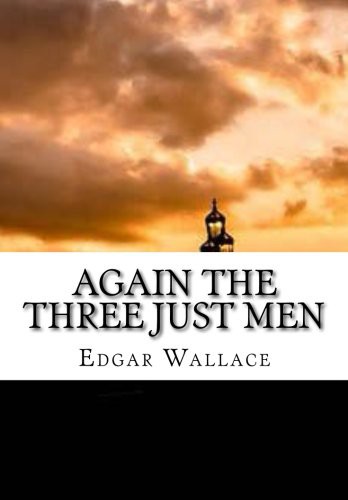 Edgar Wallace: Again the Three Just Men (Paperback, CreateSpace Independent Publishing Platform)