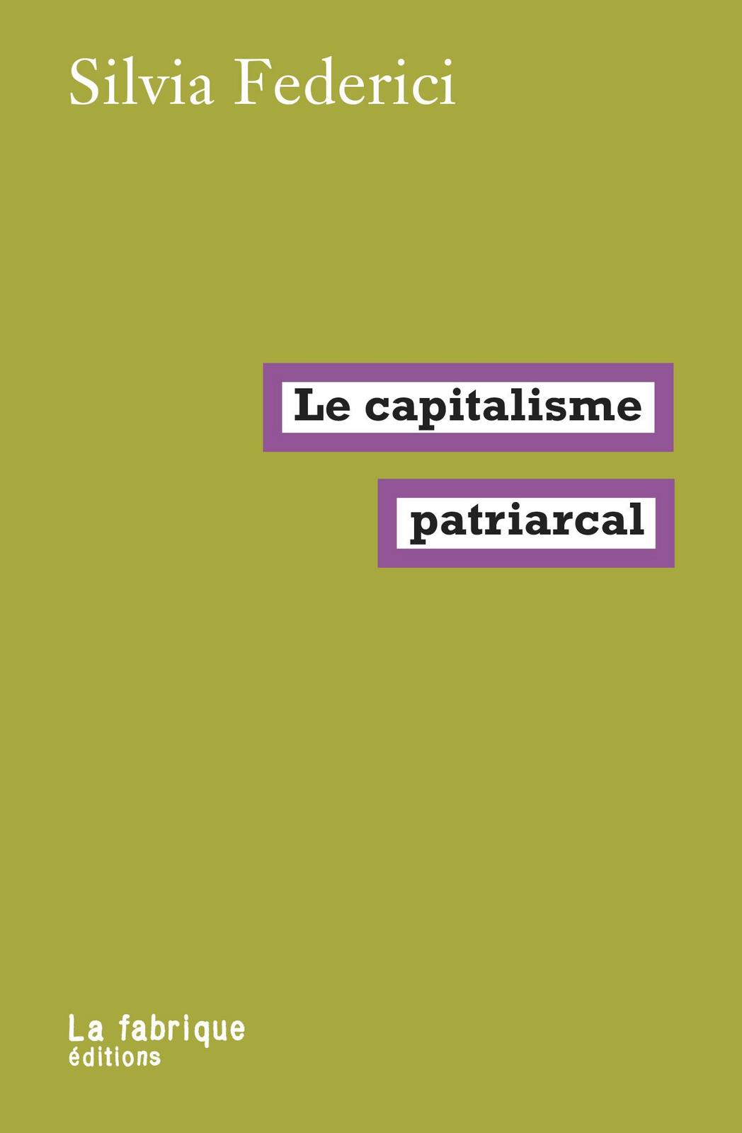 Silvia Federici: Le capitalisme patriarcal (Paperback, 2019, FABRIQUE)