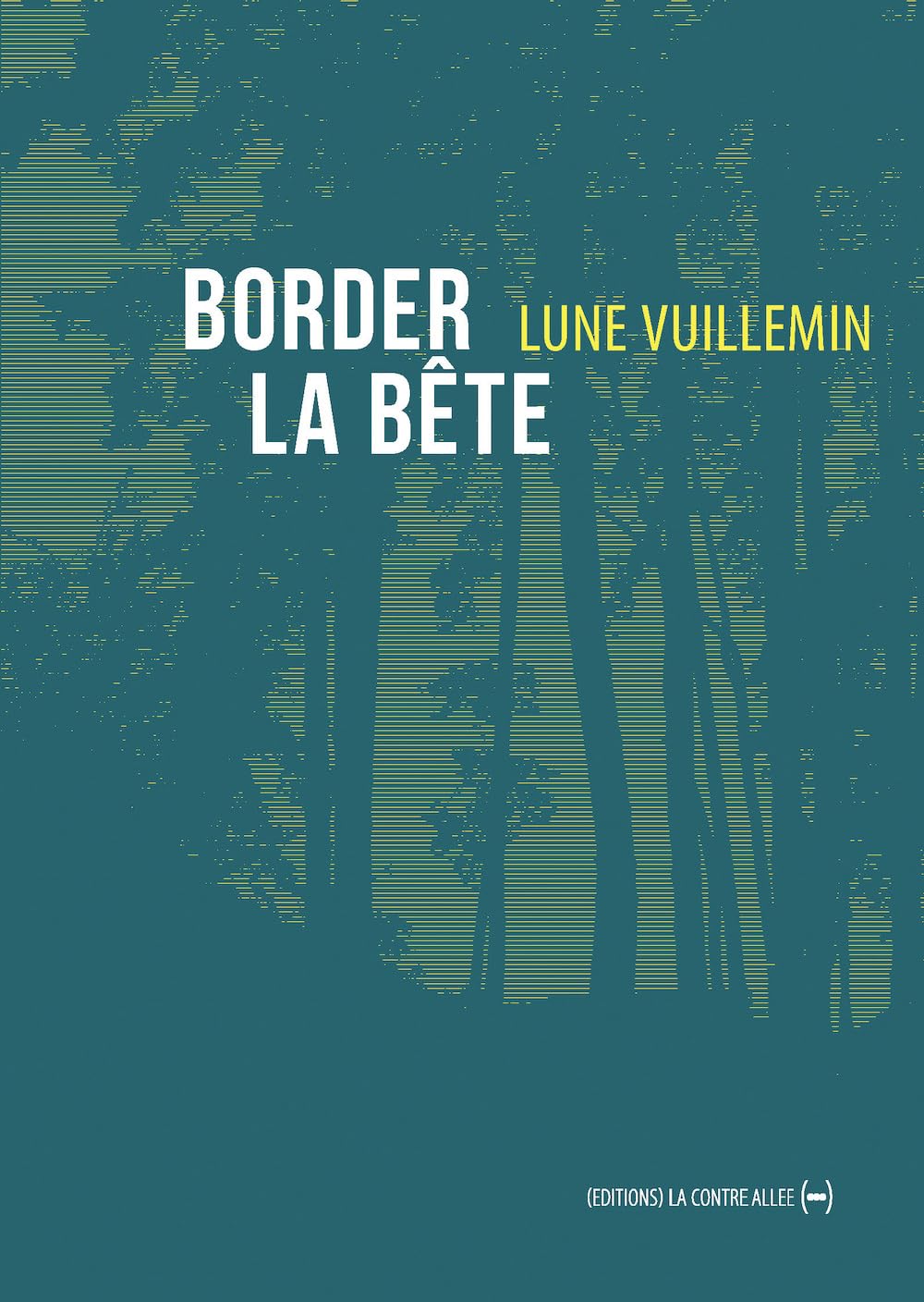 Lune Vuillemin: Border la bête (Paperback, french language, 2024, Contre-allée)